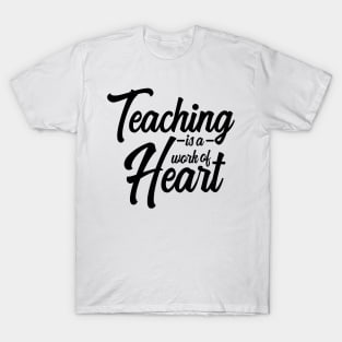 'Teaching Is A Work Of Heart' Education For All Shirt T-Shirt